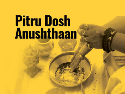 Pitru Dosh Anushthaan Pitru Dosh Anushthaan